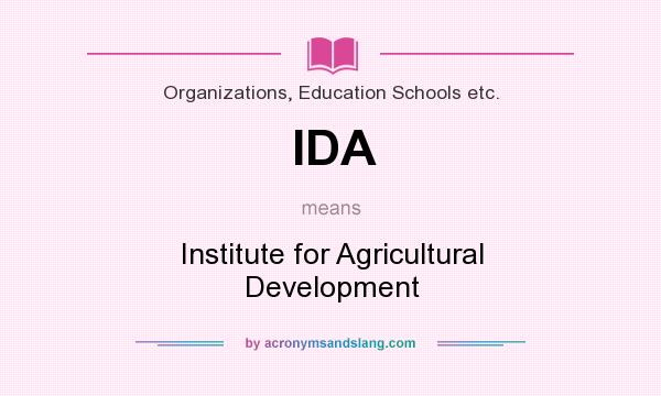 What does IDA mean? It stands for Institute for Agricultural Development