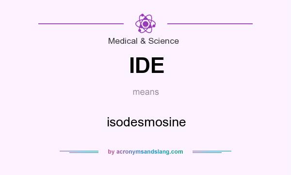 What does IDE mean? It stands for isodesmosine