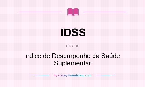 What does IDSS mean? It stands for ndice de Desempenho da Saúde Suplementar