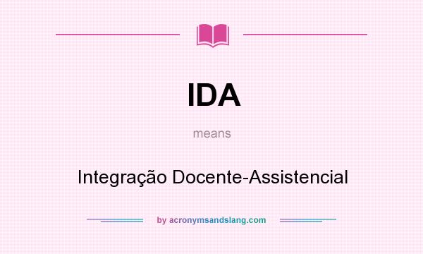 What does IDA mean? It stands for Integração Docente-Assistencial