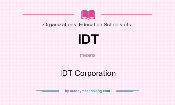 What does IDT mean? It stands for IDT Corporation