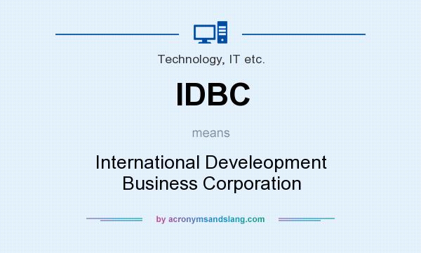 What does IDBC mean? It stands for International Develeopment Business Corporation