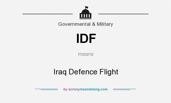 What does IDF mean? It stands for Iraq Defence Flight