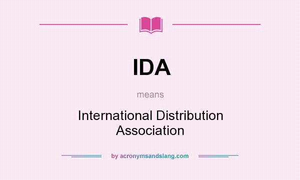 What does IDA mean? It stands for International Distribution Association