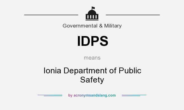 What does IDPS mean? It stands for Ionia Department of Public Safety