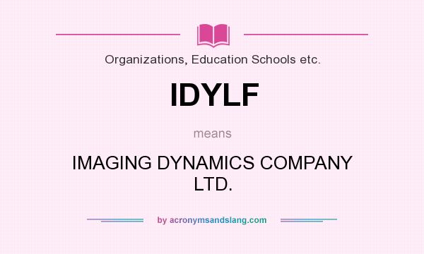 What does IDYLF mean? It stands for IMAGING DYNAMICS COMPANY LTD.