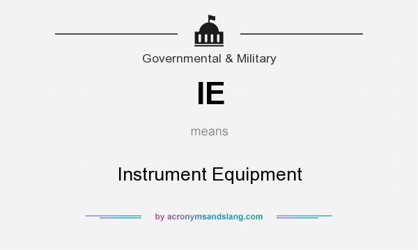 What does IE mean? It stands for Instrument Equipment