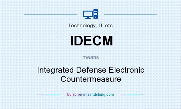 What does IDECM mean? It stands for Integrated Defense Electronic Countermeasure