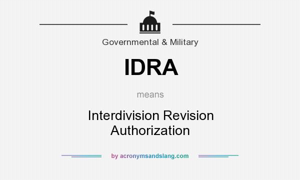 What does IDRA mean? It stands for Interdivision Revision Authorization