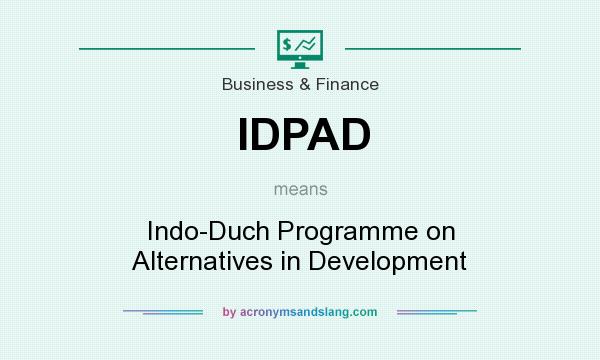 What does IDPAD mean? It stands for Indo-Duch Programme on Alternatives in Development