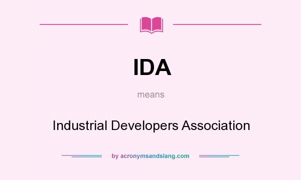 What does IDA mean? It stands for Industrial Developers Association