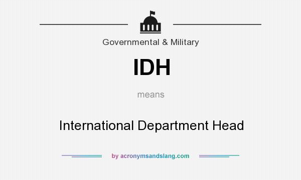 What does IDH mean? It stands for International Department Head
