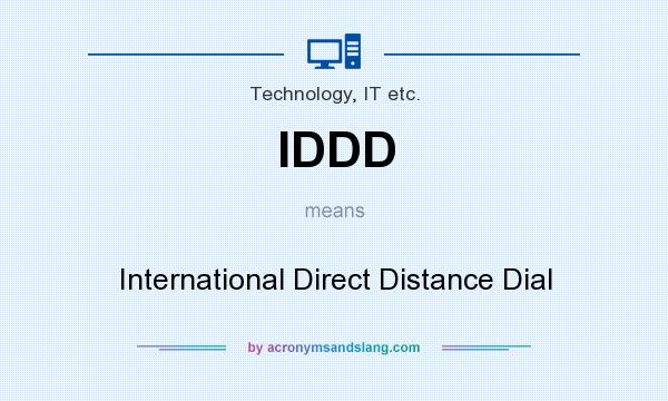 What does IDDD mean? It stands for International Direct Distance Dial