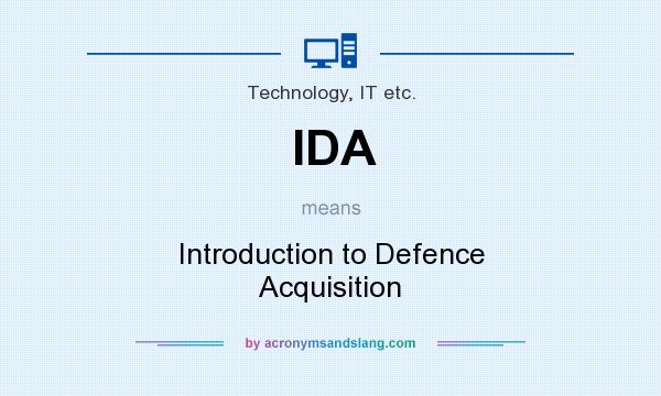 What does IDA mean? It stands for Introduction to Defence Acquisition