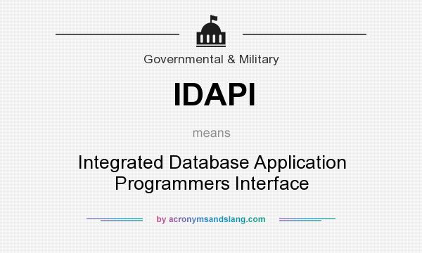What does IDAPI mean? It stands for Integrated Database Application Programmers Interface