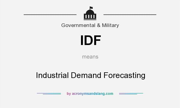 What does IDF mean? It stands for Industrial Demand Forecasting