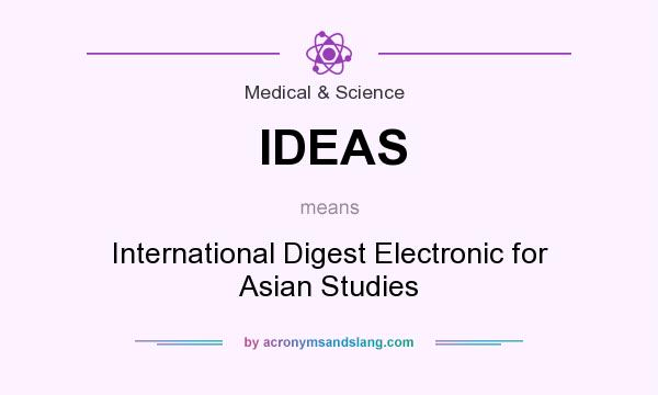 What does IDEAS mean? It stands for International Digest Electronic for Asian Studies