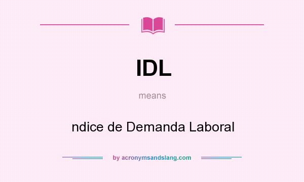 What does IDL mean? It stands for ndice de Demanda Laboral
