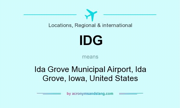 What does IDG mean? It stands for Ida Grove Municipal Airport, Ida Grove, Iowa, United States