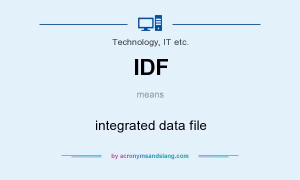 What does IDF mean? It stands for integrated data file