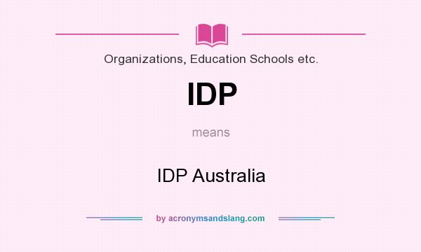What does IDP mean? It stands for IDP Australia