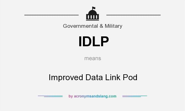 What does IDLP mean? It stands for Improved Data Link Pod