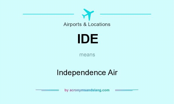 What does IDE mean? It stands for Independence Air