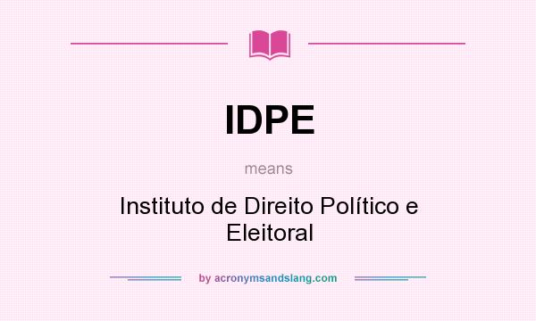 What does IDPE mean? It stands for Instituto de Direito Político e Eleitoral