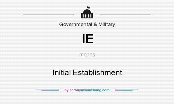 What does IE mean? It stands for Initial Establishment