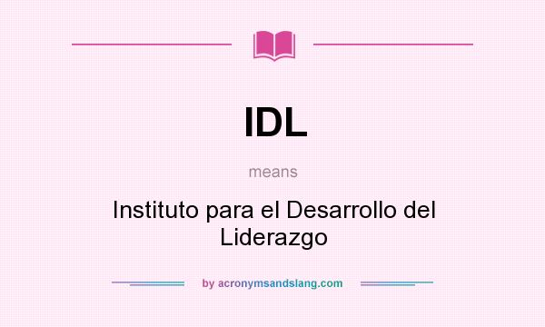 What does IDL mean? It stands for Instituto para el Desarrollo del Liderazgo