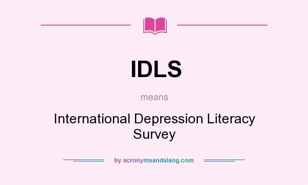 What does IDLS mean? It stands for International Depression Literacy Survey