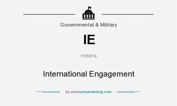 What does IE mean? It stands for International Engagement