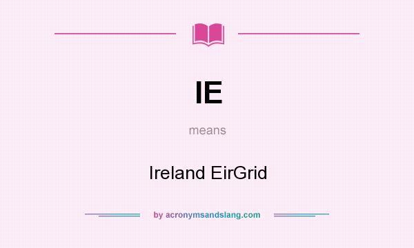 What does IE mean? It stands for Ireland EirGrid