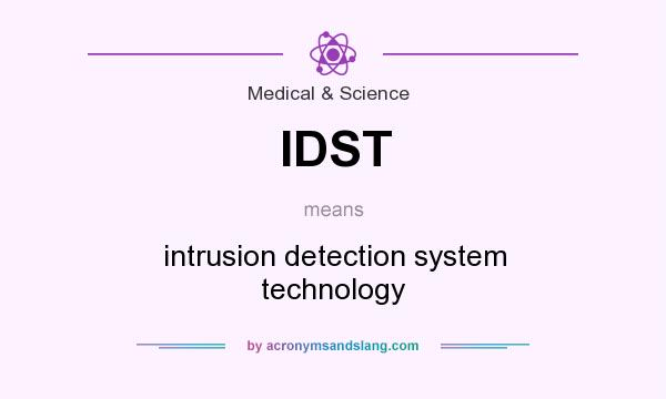 What does IDST mean? It stands for intrusion detection system technology