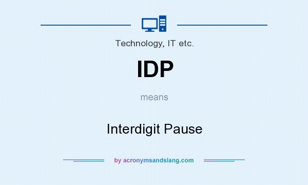 What does IDP mean? It stands for Interdigit Pause