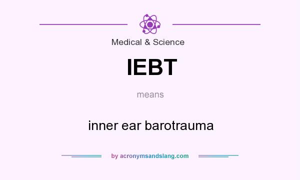 What does IEBT mean? It stands for inner ear barotrauma