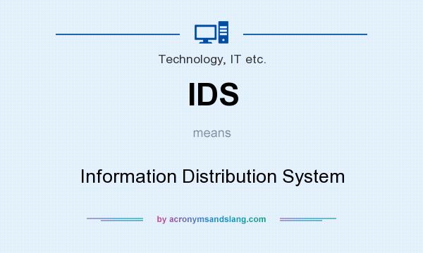 What does IDS mean? It stands for Information Distribution System