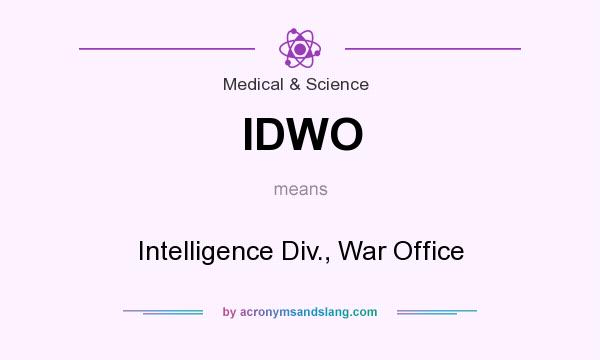 What does IDWO mean? It stands for Intelligence Div., War Office