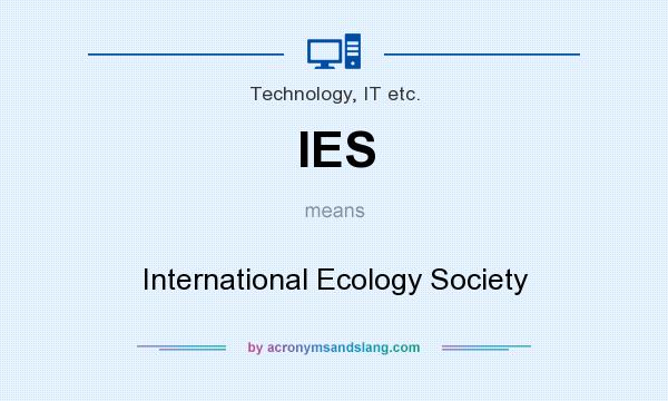 What does IES mean? It stands for International Ecology Society