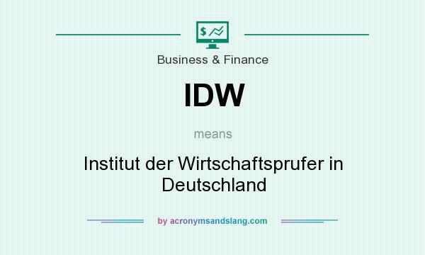 What does IDW mean? It stands for Institut der Wirtschaftsprufer in Deutschland
