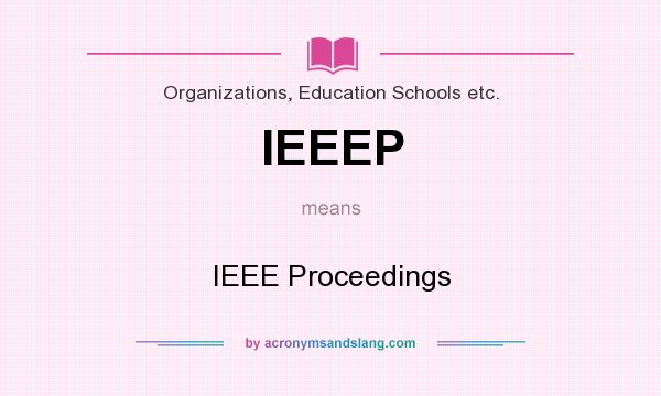 What does IEEEP mean? It stands for IEEE Proceedings
