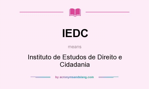 What does IEDC mean? It stands for Instituto de Estudos de Direito e Cidadania