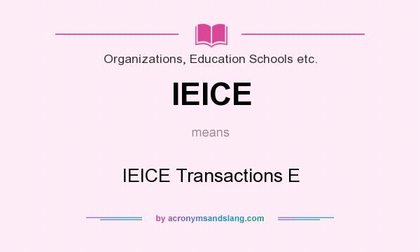 What does IEICE mean? It stands for IEICE Transactions E