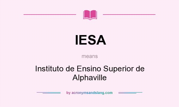 What does IESA mean? It stands for Instituto de Ensino Superior de Alphaville