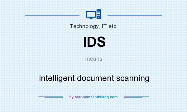 What does IDS mean? It stands for intelligent document scanning