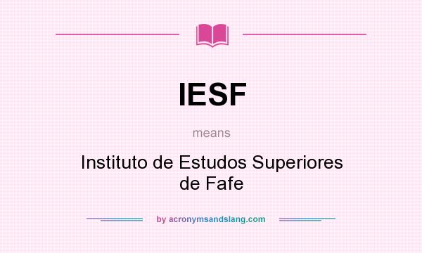 What does IESF mean? It stands for Instituto de Estudos Superiores de Fafe