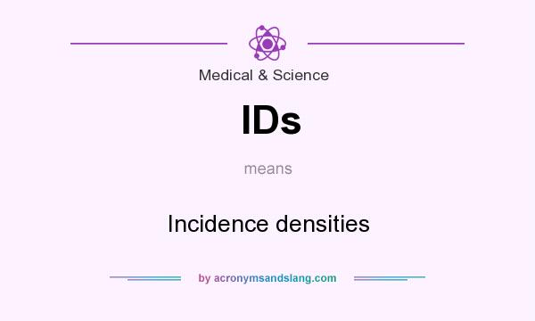 What does IDs mean? It stands for Incidence densities