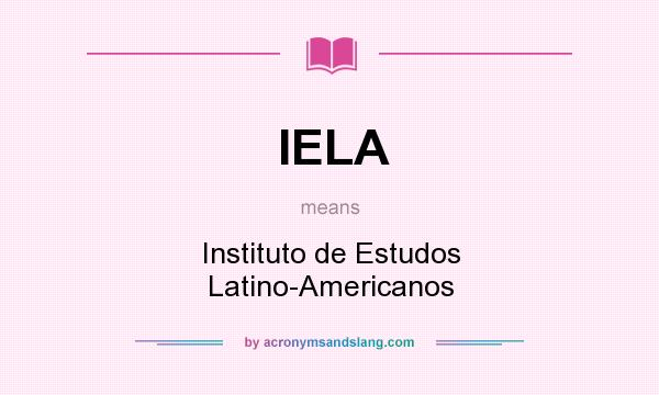 What does IELA mean? It stands for Instituto de Estudos Latino-Americanos