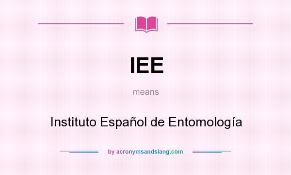 What does IEE mean? It stands for Instituto Español de Entomología