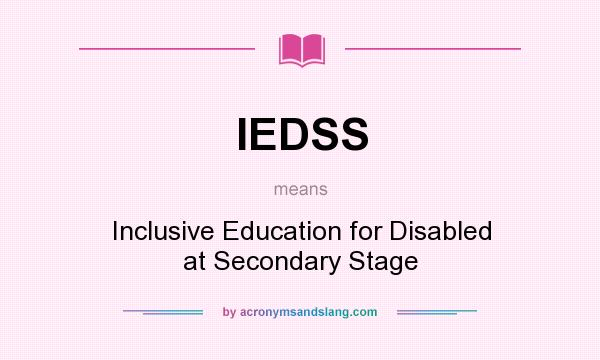 What does IEDSS mean? It stands for Inclusive Education for Disabled at Secondary Stage